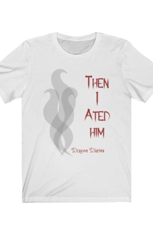 "Then I Ated Him" Unisex Jersey Tee